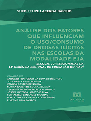 cover image of Análise dos fatores que influenciam o uso/consumo de drogas ilícitas nas escolas da modalidade EJA